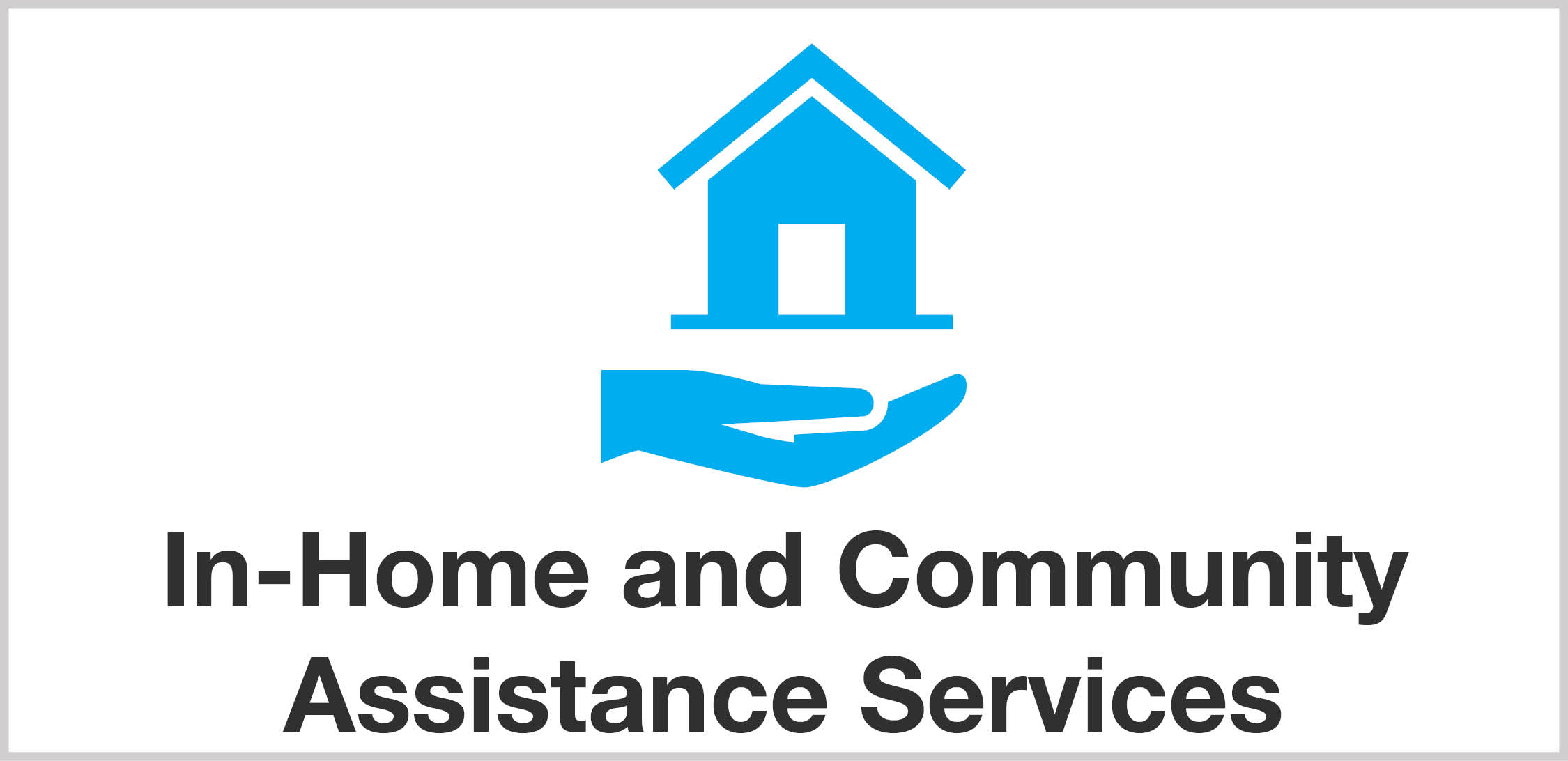 In-Home and Community Assistance Services